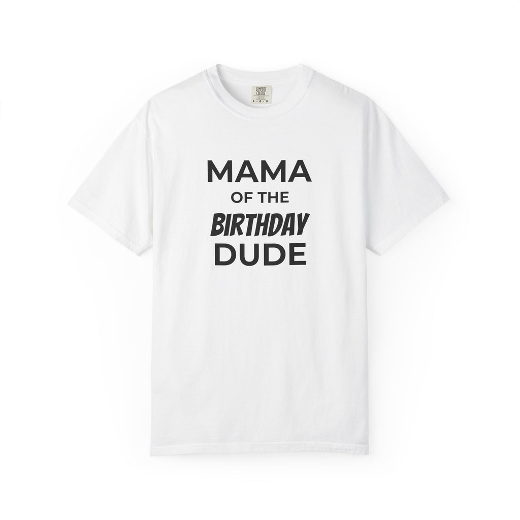 Mama of the Birthday Dude T-Shirt — "R.I.P. Twenties" Mom Birthday Tee