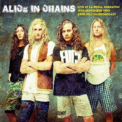 Alice In Chains - Live at La Reina, Sheraton on 15th September 1990 [Import] | Mint (M) Mint (M)