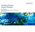 John-Edward Kelly Plays Anders Eliasson |