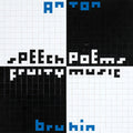 Speech Poems/Fruity Music |
