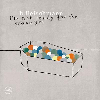 I'm Not Ready for the Grave Yet |