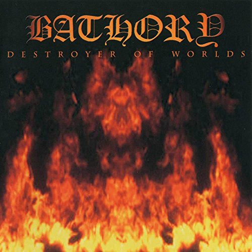 Bathory - Destroyer Of Worlds |