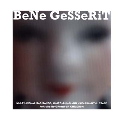 MuLTiLiNGuaL SaD SoNGS, WeiRD JoKeS aND eXPeRiMeNTaL STuFF FoR uSe By GRoWN-uP CHiLDReN |