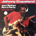 Johnny Copeland - Ain't Nothin' But A Party | Near Mint (NM) Near Mint (NM)