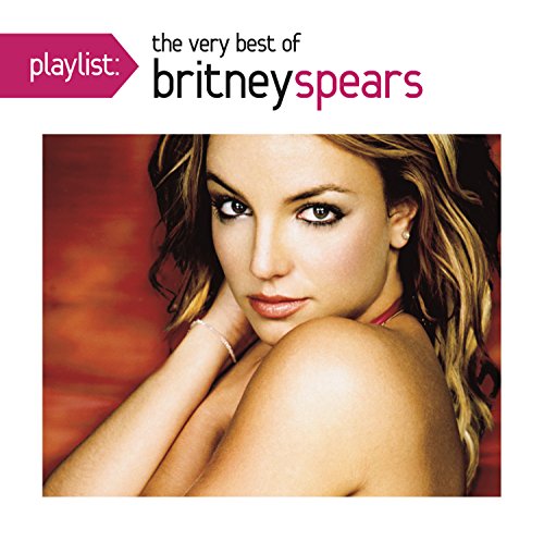 Playlist: The Very Best Of Britney Spears |