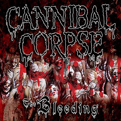 Cannibal Corpse - The Bleeding |