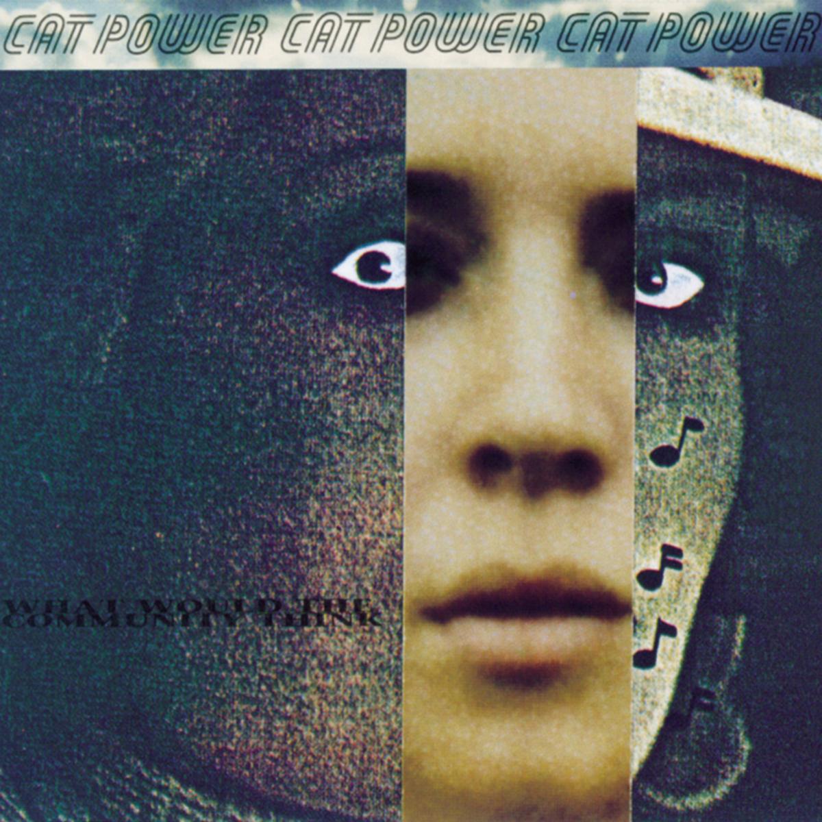 Cat Power - What Would the Community Think |