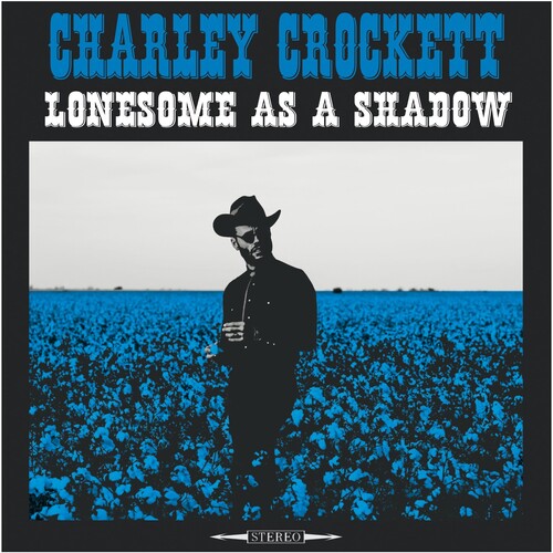 Charley Crockett - Lonesome As A Shadow (180g Vinyl) | Mint (M) Mint (M)