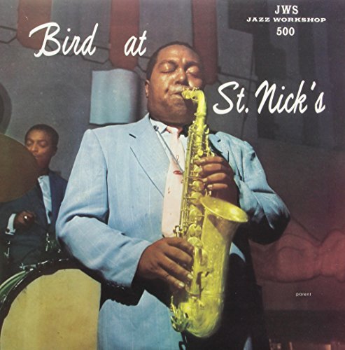 Charlie Parker - Bird At St. Nicks |