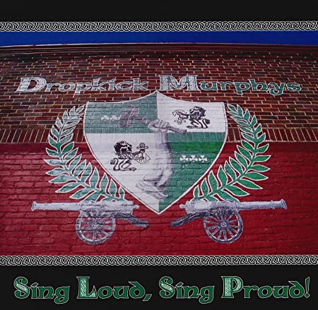 Dropkick Murphys - Sing Loud, Sing Proud |