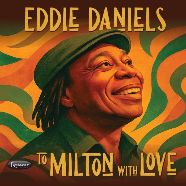 Eddie Daniels - To Milton With Love |