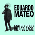 Mateo Solo Bien Se Lame (Plus Bonus Tracks) |