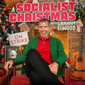 A Socialist Christmas With Graham Elwood |