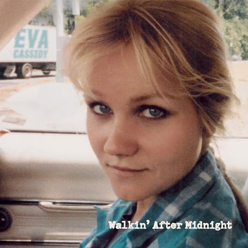 Eva Cassidy - Walkin' After Midnight |