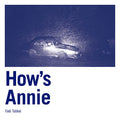How's Annie |