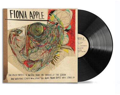Fiona Apple - The Idler Wheel Is Wiser Than The Driver Of The Screw And Whipping Cords Will Serve You More Than Ropes Will Ever Do (180 Gram Vinyl) | Mint (M) Mint (M)