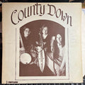 County Down (VINYL) *SIGNED* | Excellent+ (EX+) Excellent (EX)