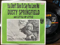 Dusty Springfield - You Don't Have To Say You Love Me (7" VINYL) |