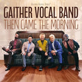 Gaither Vocal Band - Then Came The Morning |