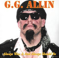 G.G. Allin - Always Was, Is And Always Shall Be |