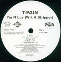 T-Pain - I'm N Luv (Wit A Stripper) / I'm N Luv (Wit A Dancer) | Excellent (EX) Excellent (EX)