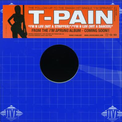 T-Pain - I'm N Luv (Wit A Stripper) / I'm N Luv (Wit A Dancer) | Excellent (EX) Excellent (EX)