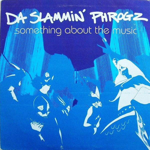 Da Slammin' Phrogz - Something About The Music | Excellent (EX) Very Good Plus (VG+)