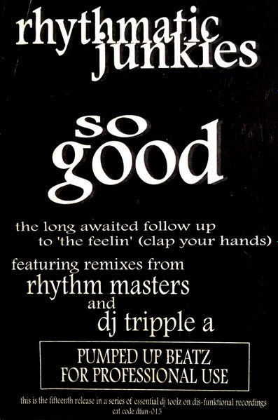 Rhythmatic Junkies - So Good... (Pumped Up Ghetto Beatz) | Very Good Plus (VG+) Near Mint (NM)