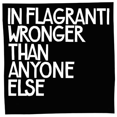 Wronger Than Anyone Else |