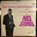 Coleman Hawkins Quartet - The Coleman Hawkins Quartet Play The Jazz Version Of No Strings (VINYL) | Very Good (VG) Very Good (VG)