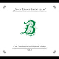 The Bagatelles Vol. 2‚ Erik Friedlander And Michael Nicolas |