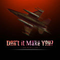Don't It Make You? |