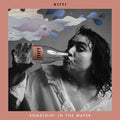 Somethin' In The Water |