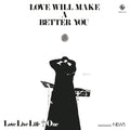 Love Will Make A Better You |