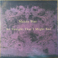 Mazzy Star So Tonight That I Might See Capitol Records LP, Album, RE Mint (M) Mint (M)