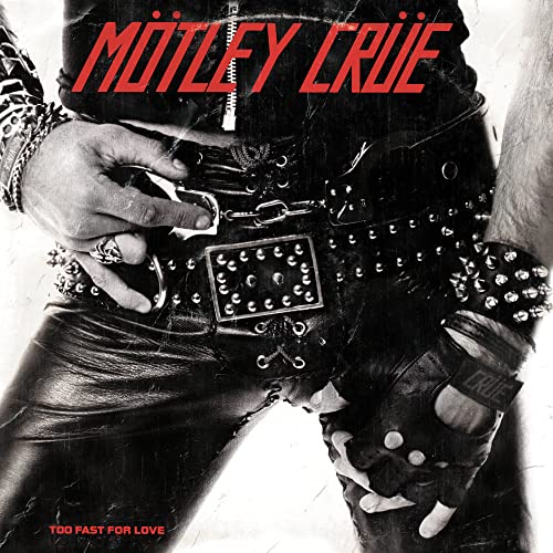 Motley Crue - Too Fast For Love |