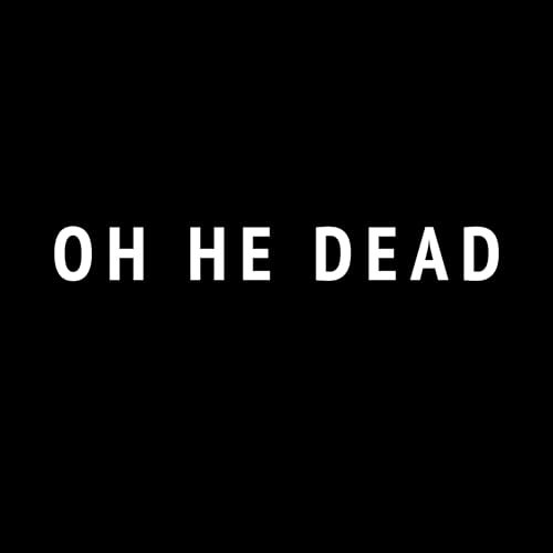 Oh He Dead - (PRE ORDER 2/20/2026) Oh He Dead (VINYL) |