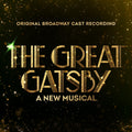 The Great Gatsby - A New Musical (Original Broadway Cast Recording) |