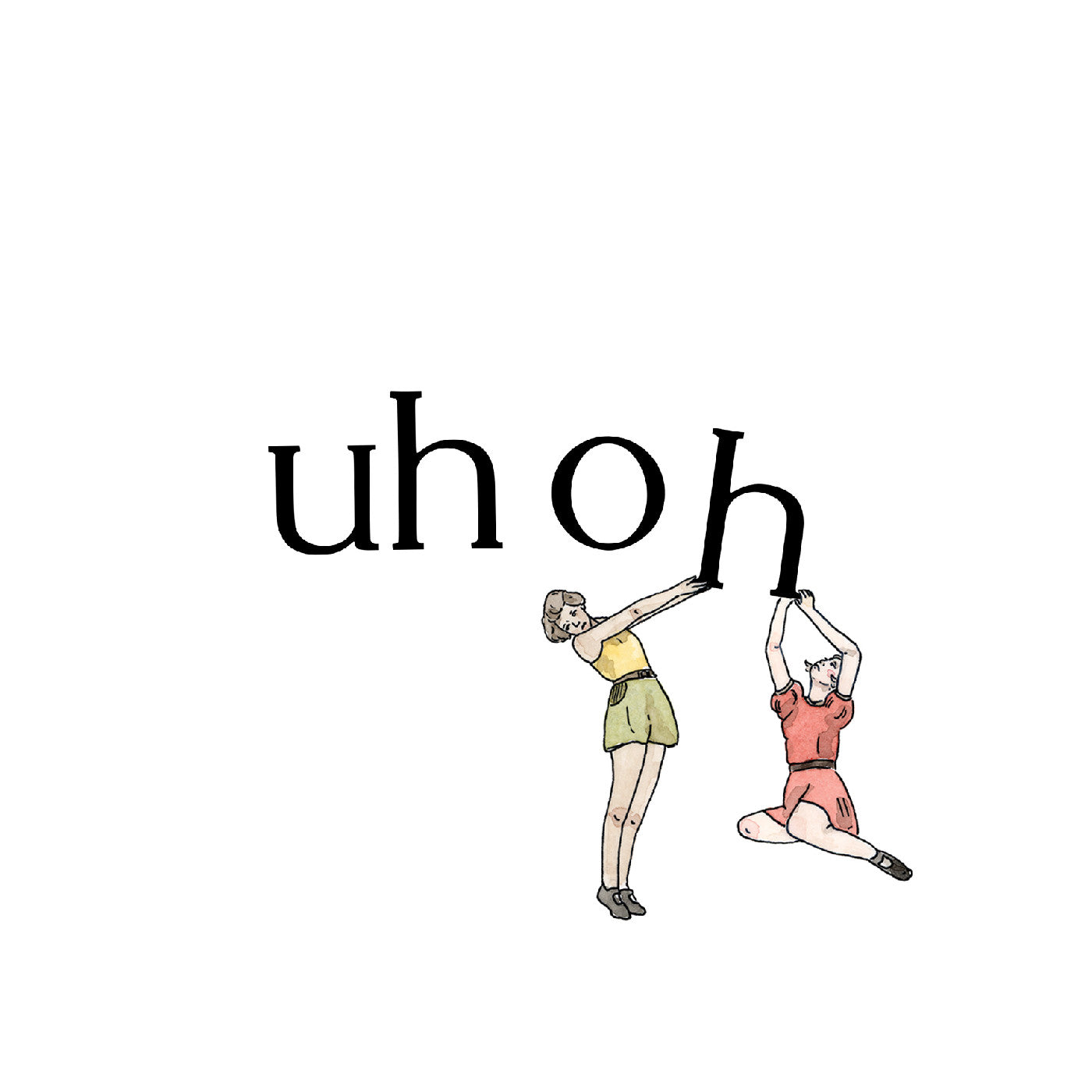 Uh Oh |