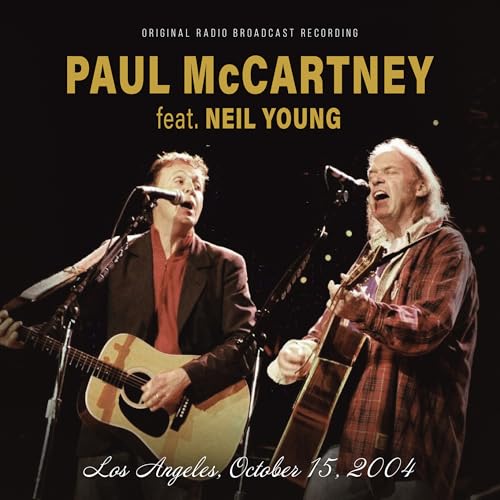Paul Mccartney & Neil Young - Los Angeles, October 15, 2004 / Fm Broadcast |