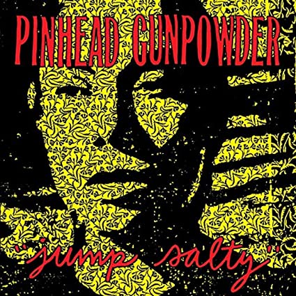 Pinhead Gunpowder - Jump Salty |