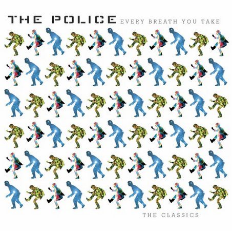 Police - EVERY BREATH YOU TAKE: CLASSICS |