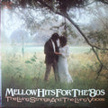 Mellow Hits For The '80s *SEALED* | Mint (M) Mint (M)