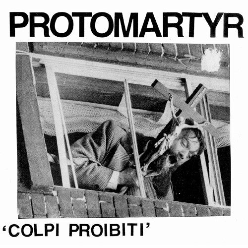 Protomartyr (2) - Colpi Proibiti (7" VINYL) | Excellent+ (EX+) Excellent+ (EX+)