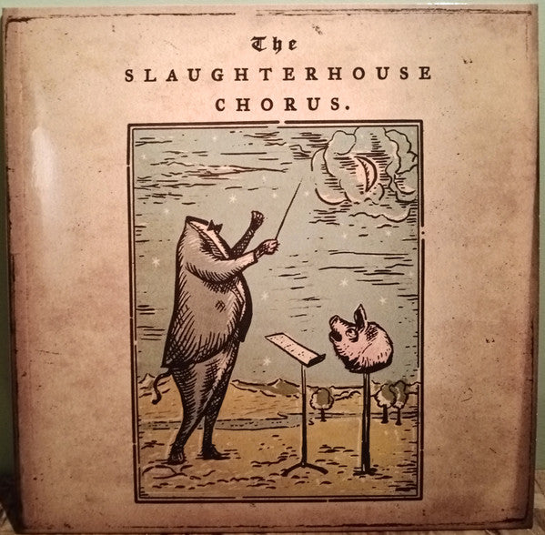 The Slaughterhouse Chorus (VINYL) | Near Mint (NM or M-)