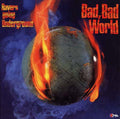 Bad, Bad World (Ravers Going Underground) |