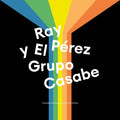 Ray Perez Y El Grupo Casabe |