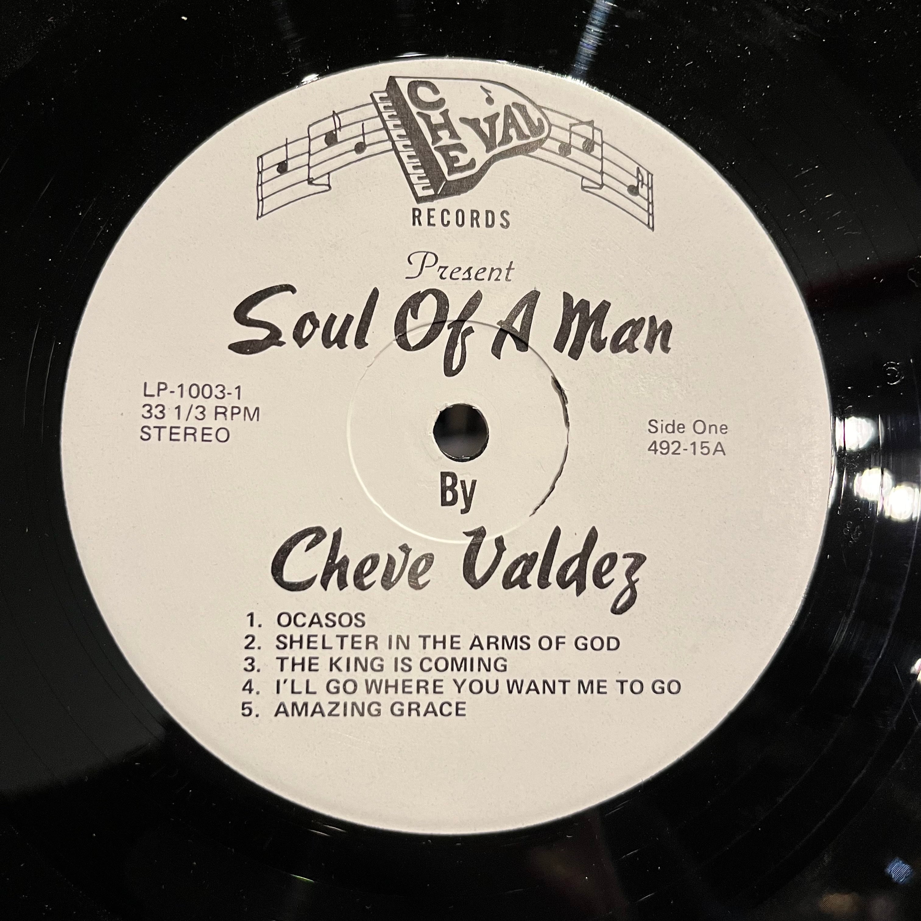 Cheve Valdez - Soul Of A Man | Very Good Plus (VG+) Near Mint (NM)