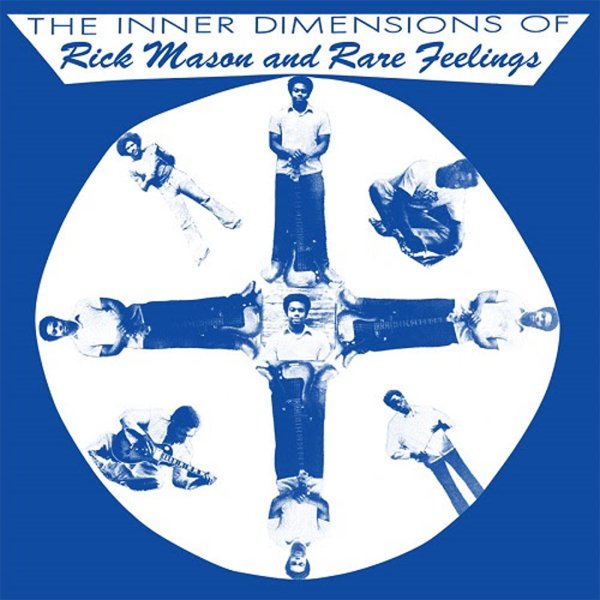 The Inner Dimensions Of Rick Mason And Rare Feelings |