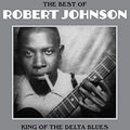 Robert Johnson - The Best Of: King Of The Delta Blues [Import] | Mint (M) Mint (M)